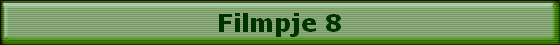 Filmpje 8